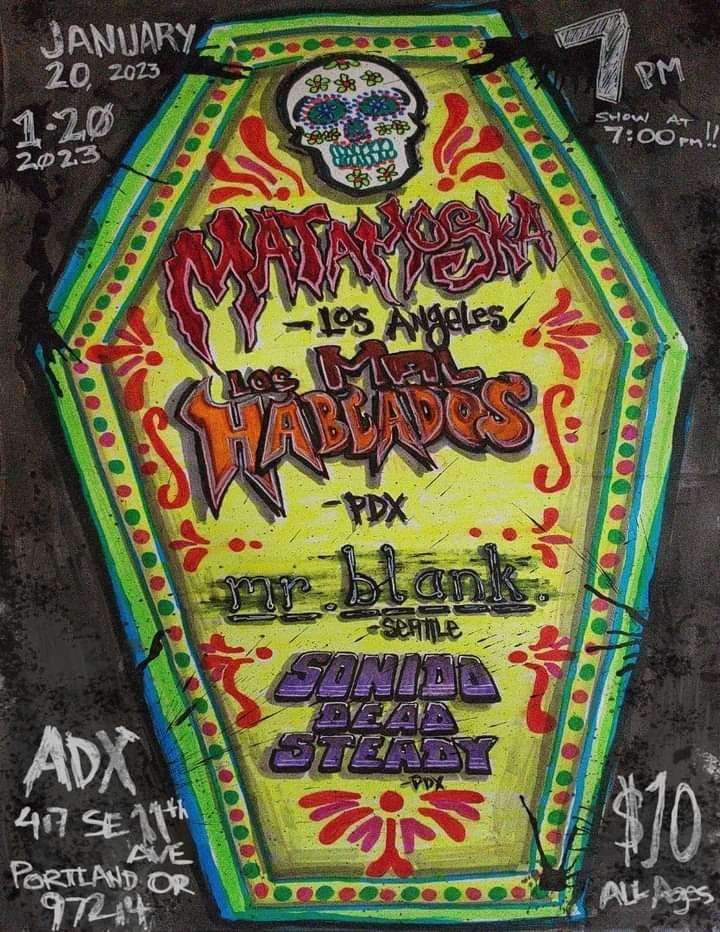 Ska en español: Matamoska (LA), Los Mal Hablados (PDX) y Mister Blank (Seattle), Sonido Dead Steady (PDX) en ADX (SE Portland)